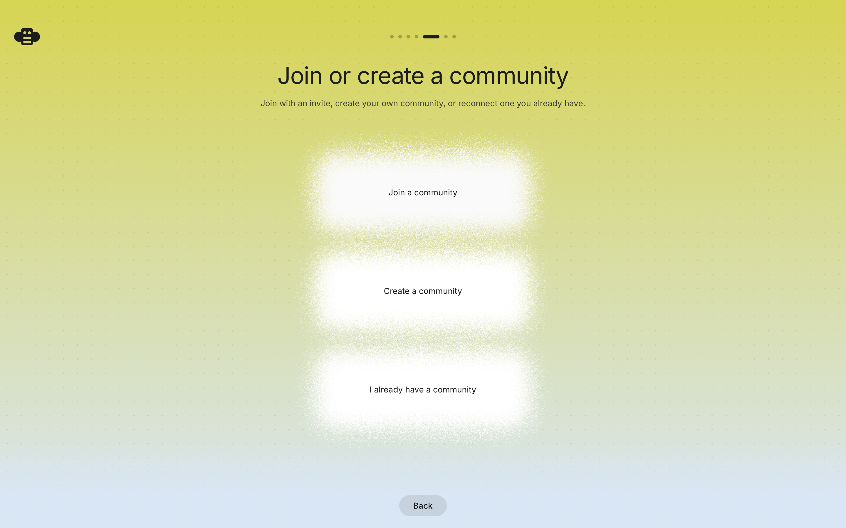 Choose to join, create, or reconnect a community.